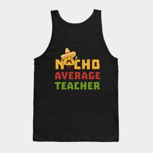 Womens Funny Nacho Average Teacher Shirt Cinco De Mayo Mexican Tank Top